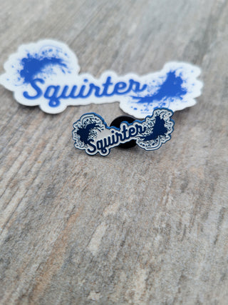 Squirter Pin, Raised letters pin, Lifestyle Pin, Unique Pin, Alternative Lifestyle, Enamel Pin