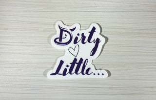 Dirty Little Sticker / Hot wife / Sexy Lifestyle Sticker. / 2.5" x 2.5" / Durable Sticker for cups