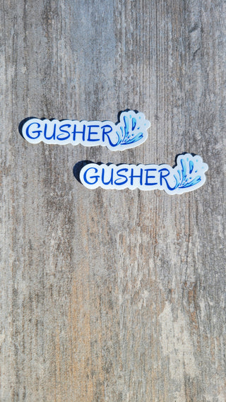 Gusher Sticker for the squirter lifestyle / Squirter Sticker next level / .5" x 3" / Tumbler Sticker