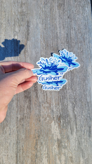 Gusher Sticker for the squirter lifestyle / Squirter Sticker next level / 2" x 3" / Tumbler Sticker