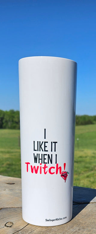 Tumbler: I Like It When I Twitch with cherry red lips / Personalize Option Available