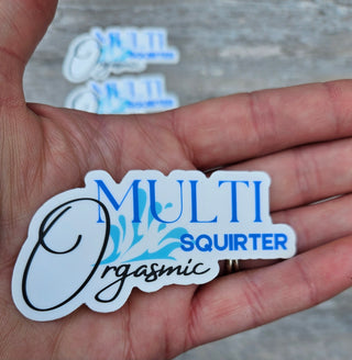 Multi Orgasmic Squirter Sticker, Unique Multi Orgasmic Squirter Sticker - Express Your Playful Side
