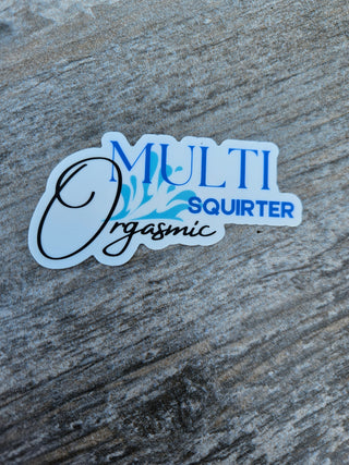 Multi Orgasmic Squirter Sticker, Unique Multi Orgasmic Squirter Sticker - Express Your Playful Side