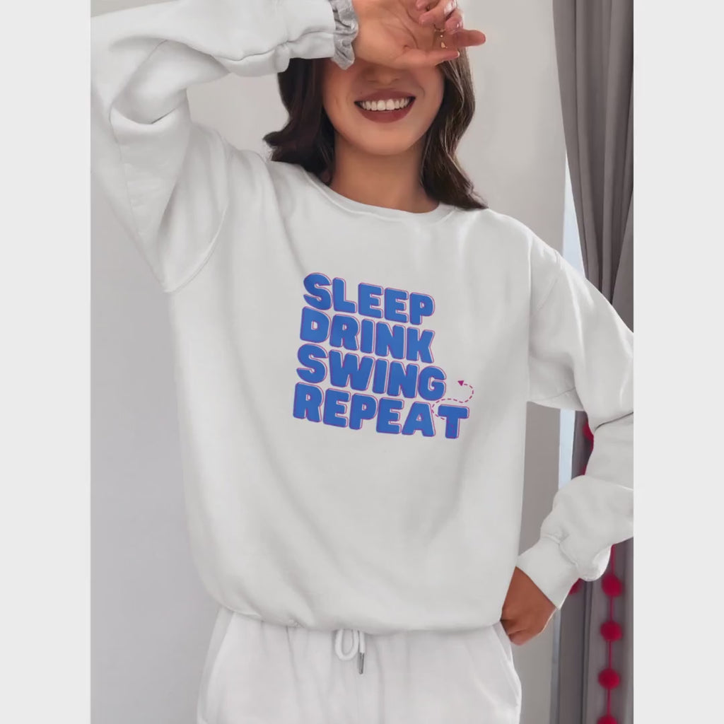 Sleep, Drink, Swing, Repeat with an arrow to show repeat swing Unisex Sweatshirt / Two Color Options / Various Sizes